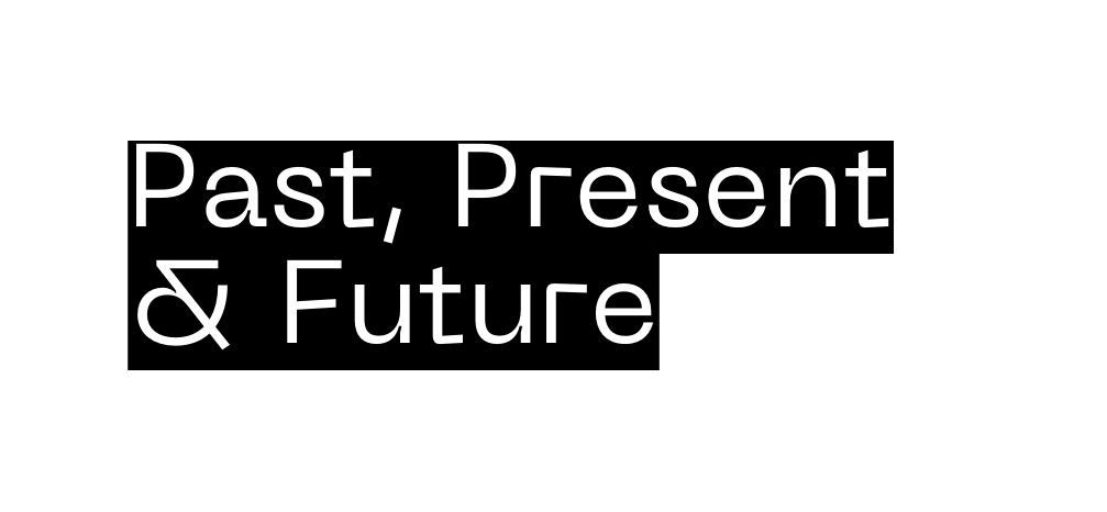 Past Present Future